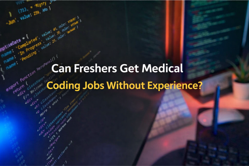 Can Freshers Get Medical Coding Jobs Without Experience?